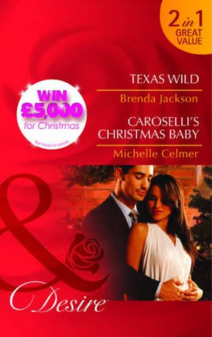 Texas Wild/Caroslli's Christmas Baby (Mills & Boon Desire)