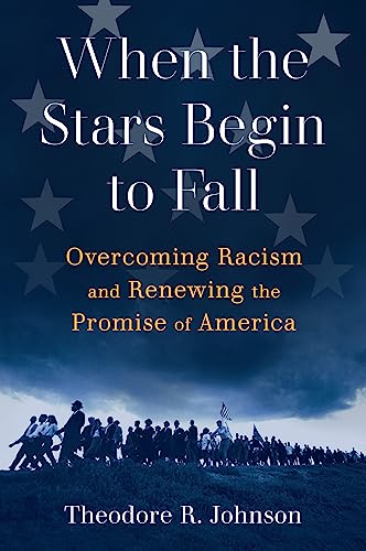 When the Stars Begin to Fall: Overcoming Racism and Renewing the Promise of America