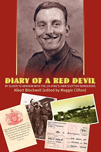 Diary Of A Red Devil: By Glider to Arnhem with the 7th King's Own Scottish Borderers