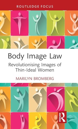 Body Image Law : Revolutionising Images of Thin-Ideal Women