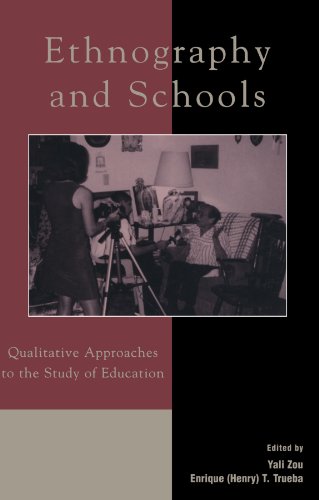 Ethnography and Schools: Qualitative Approaches to the Study of Education