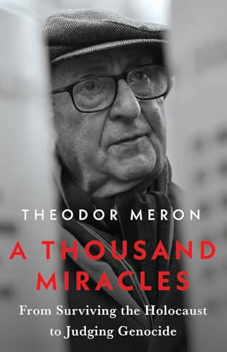 A Thousand Miracles : From Surviving the Holocaust to Judging Genocide