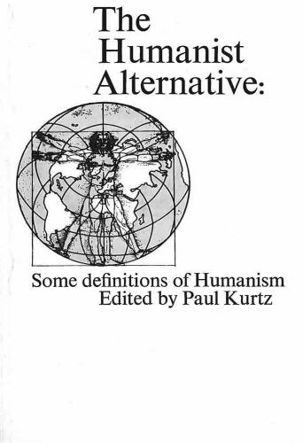 The Humanist Alternative : Some Definitions of Humanism