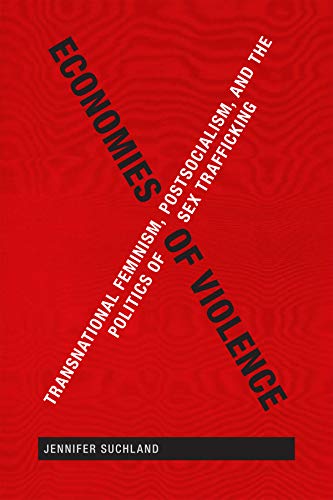Economies of Violence: Transnational Feminism
