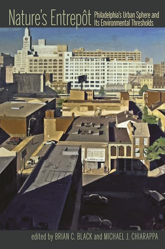 Nature's Entrepot : Philadelphia’s Urban Sphere and Its Environmental Thresholds