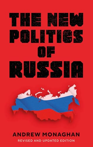 The New Politics of Russia : Interpreting Change, Revised and Updated Edition