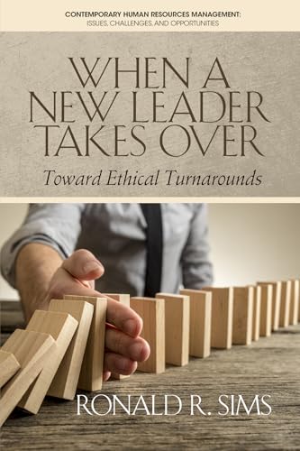 When a New Leader Takes Over : Toward Ethical Turnarounds