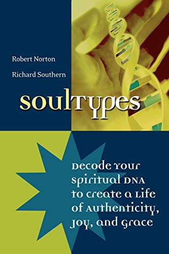 SoulTypes: Decode Your Spiritual DNA to Create a Life of Authenticity