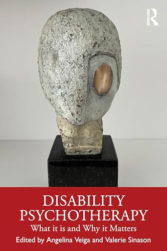 Disability Psychotherapy : What It Is and Why It Matters