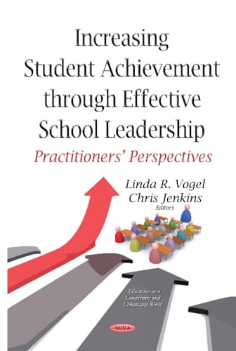 Increasing Student Achievement Through Effective School Leadership