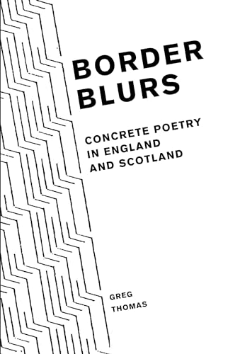 Border Blurs: Concrete Poetry in England and Scotland