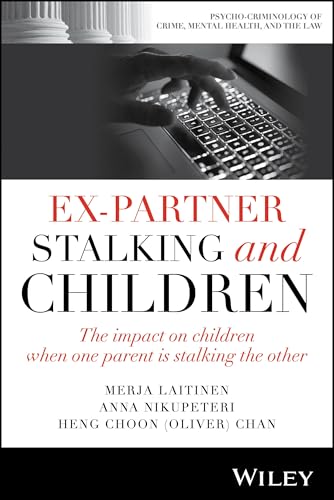 Ex-Partner Stalking and Children : The Impact on Children When One Parent is Stalking the Other