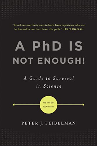 A PhD Is Not Enough! : A Guide to Survival in Science