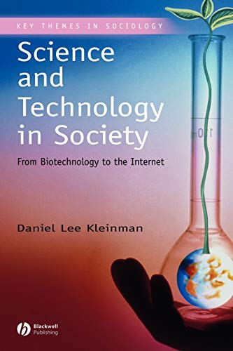 Science and Technology in Society: From Biotechnology to the Internet