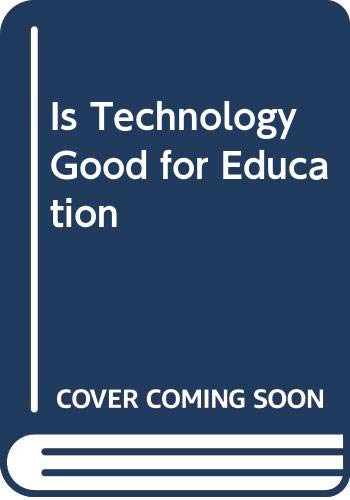 Is Technology Good for Education?
