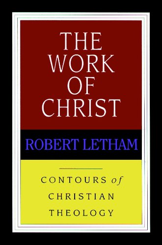The Work of Christ (Contours of Christian Theology)