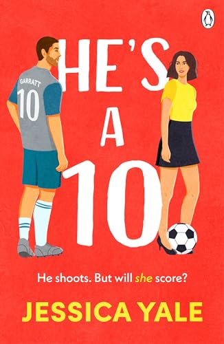 He's A 10 : The hot new football romance for fans of Sarah Adams and Amy Lea!
