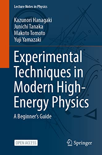Experimental Techniques in Modern High-Energy Physics : A Beginner‘s Guide : 1001
