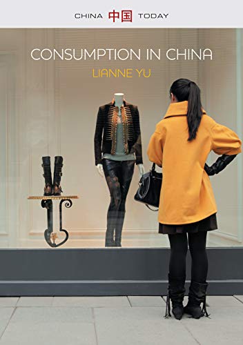 Consumption in China: How Chinas New Consumer Ideology is Shaping the Nation