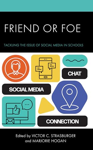 Friend or Foe : Tackling the Issue of Social Media in Schools