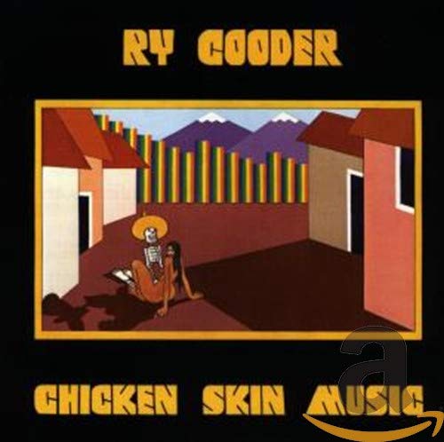 Ry Cooder’s “Chicken Skin Music” CD cover with cartoon desert scene.