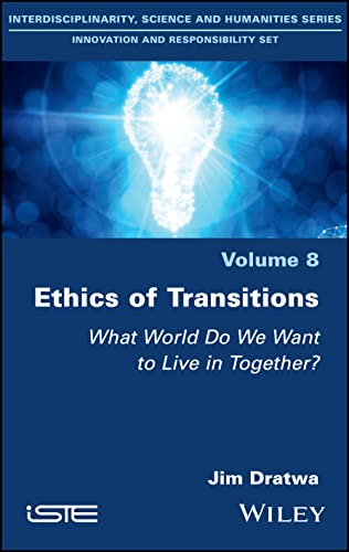 Ethics of Transitions : What World Do We Want to Live in Together?