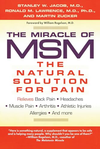 The Miracle of MSM : The Natural Solution for Pain