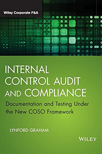 Internal Control Audit and Compliance: Documentation and Testing Under the New COSO Framework