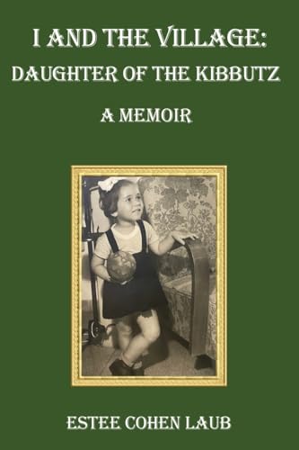 I and the Village: Daughter of the Kibbutz