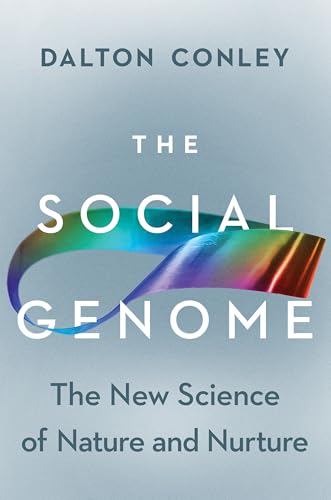 The Social Genome : The New Science of Nature and Nurture