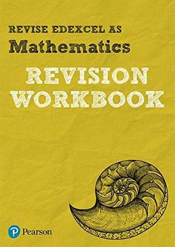 REVISE EDEXCEL AS Mathematics: REVISION WORKBOOK: for home learning, 2022 and 2023 assessments and exams (REVISE Edexcel GCE Maths 2017)