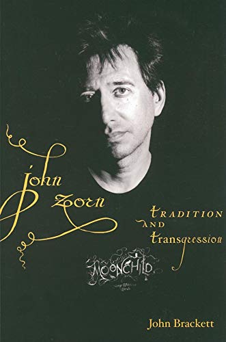 John Zorn: Tradition and Transgression