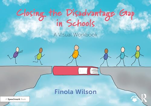 Closing the Disadvantage Gap in Schools : A Visual Workbook