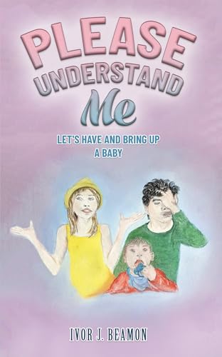 Please Understand Me : Let's Have and Bring up a Baby