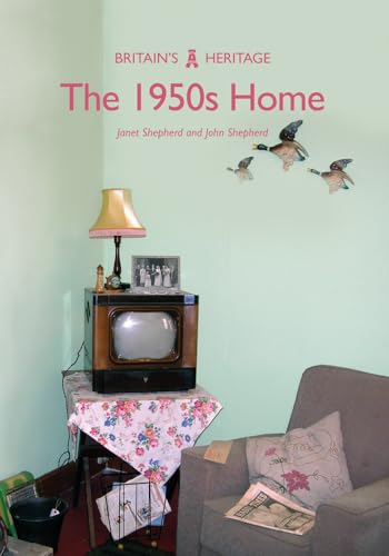 The 1950s Home [Paperback] [2017] Shepherd, Janet; Shepherd, John