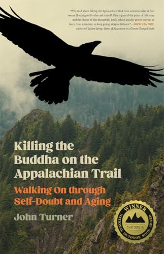 Killing the Buddha on the Appalachian Trail : Walking On through Self-Doubt and Aging