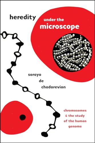 Heredity Under the Microscope: Chromosomes and the Study of the Human Genome