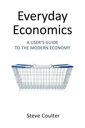 Everyday Economics: A User's Guide to the Modern Economy