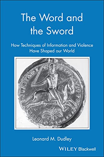 The Word and the Sword: How Techniques of Violence Have Shaped Our World