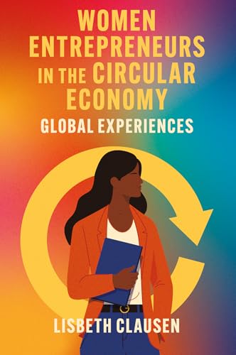 Women Entrepreneurs in the Circular Economy : Global Experiences