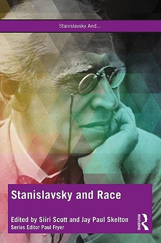 Stanislavsky and Race: Questioning the "System" in the 21st Century