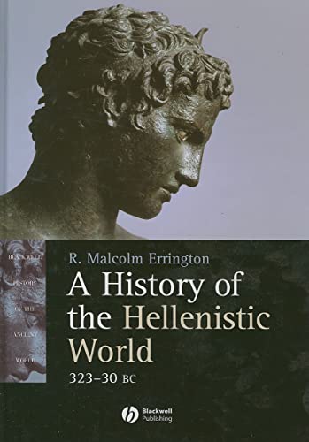 A History of the Hellenistic World: 323 - 30 Bc