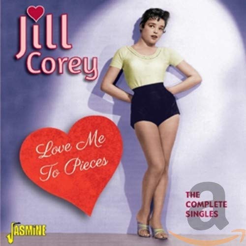 Jill Corey - Love Me to Pieces - The Complete Singles [CD]