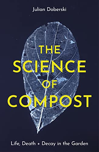Life, Death and Decay: The Science of Compost