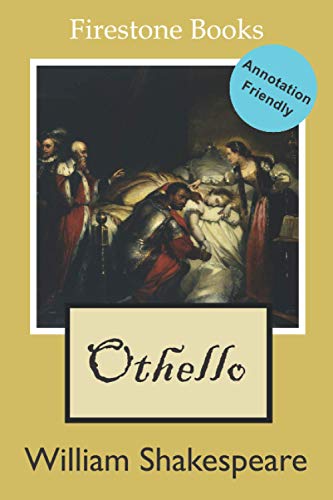 Othello: Annotation-Friendly Edition (Firestone Books’ Annotation-Friendly Editions)
