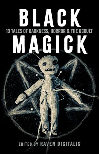 Black Magick : 13 Tales of Darkness, Horror & the Occult