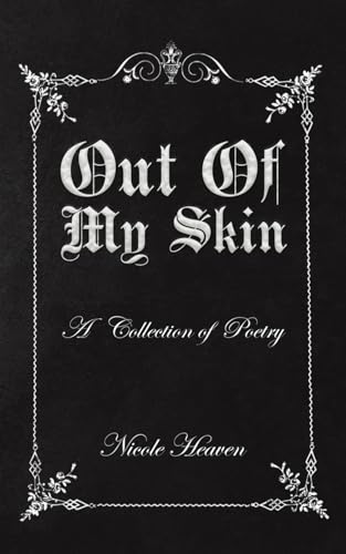 Out Of My Skin : A Collection of Poetry