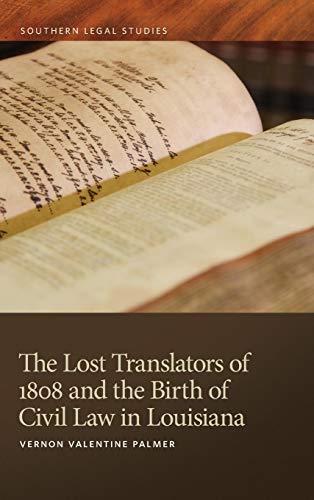 The Lost Translators of 1808 and the Birth of Civil Law in Louisiana