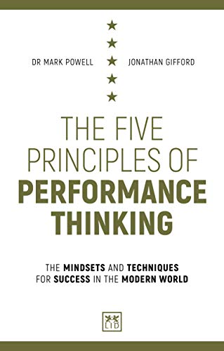 The Five Principles of Performance Thinking: The mindsets and techniques for success in the modern world