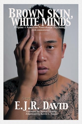 Brown Skin, White Minds : Filipino -/ American Postcolonial Psychology